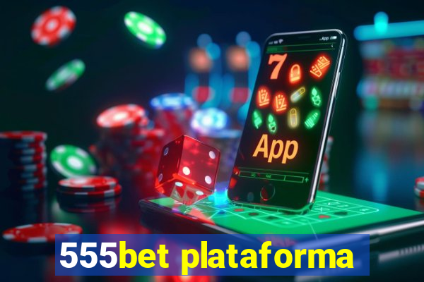 555bet plataforma